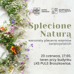 Splecione naturą - warsztaty plecenia wianków świętojańskich
